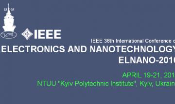 Завершила роботу 36-а Міжнародна конференція «Електроніка та нанотехнології (ELNANO-2016)»