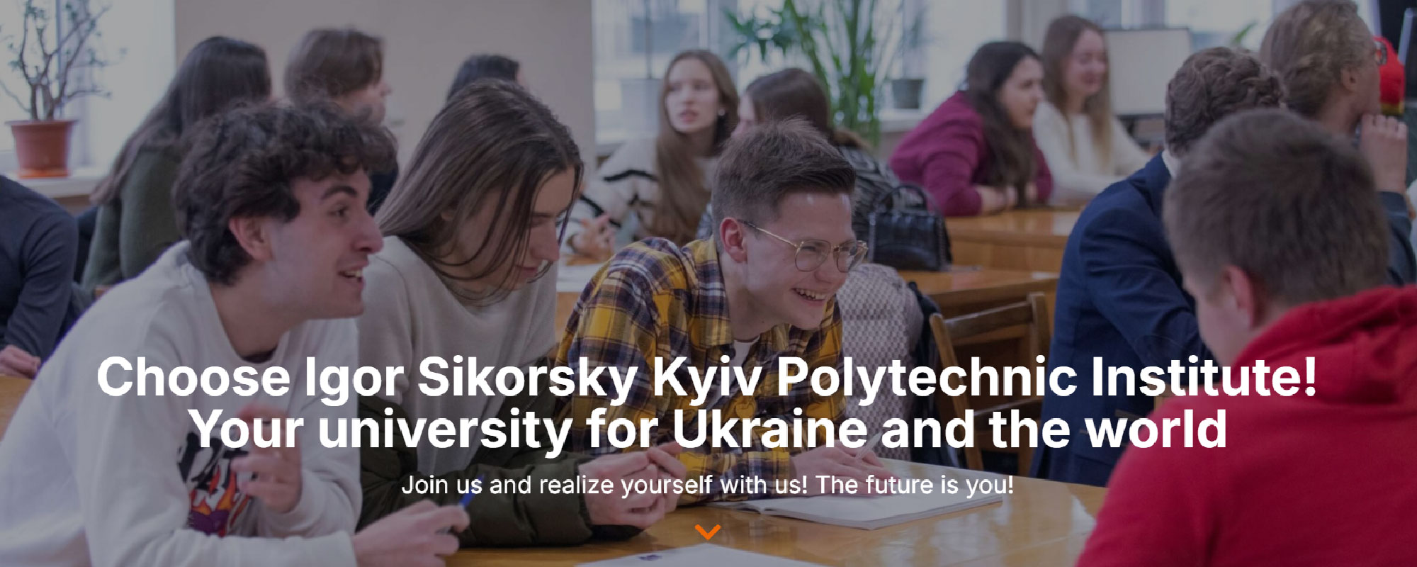 Choose Igor Sikorsky Kyiv Polytechnic Institute! Your university for Ukraine and the world